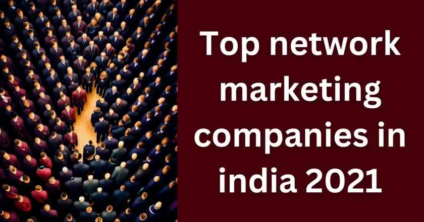 Top network marketing companies in india 2021