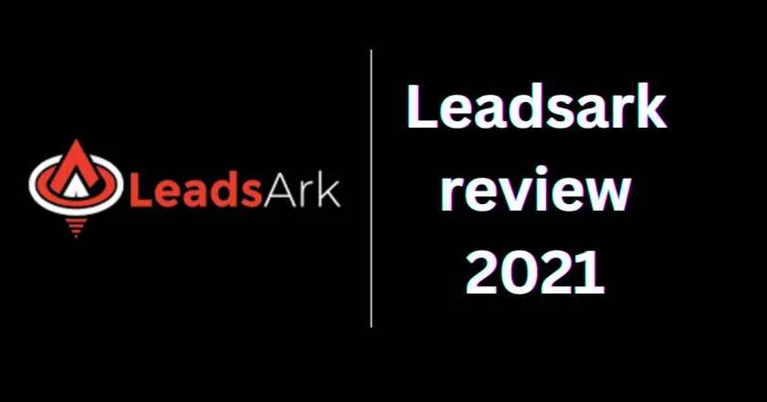 Leadsark review 2021 :- Best affiliate marketing program 2021